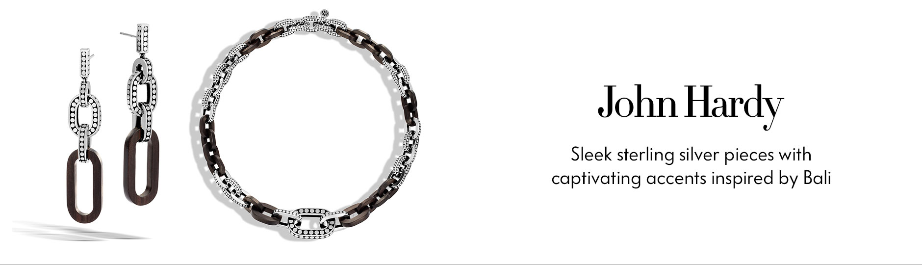 John Hardy - Sleek sterling silver pieces with captivating accents inspired by Bali
