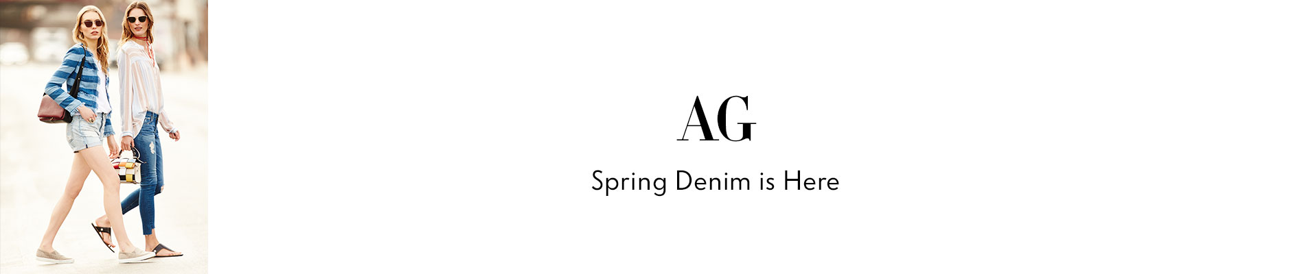 AG - spring denim is here