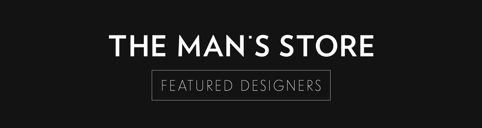 The Man's Store: Featured Designers