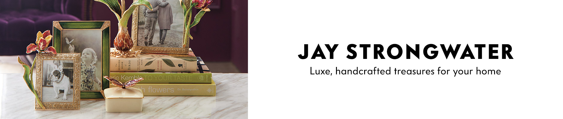 Jay Strongwater - Luxe, handcrafted treasures for your home